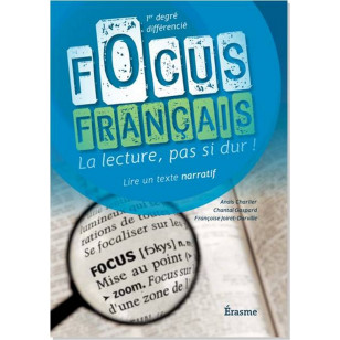 Focus Français - lire un texte narratif - cahier de l’élève